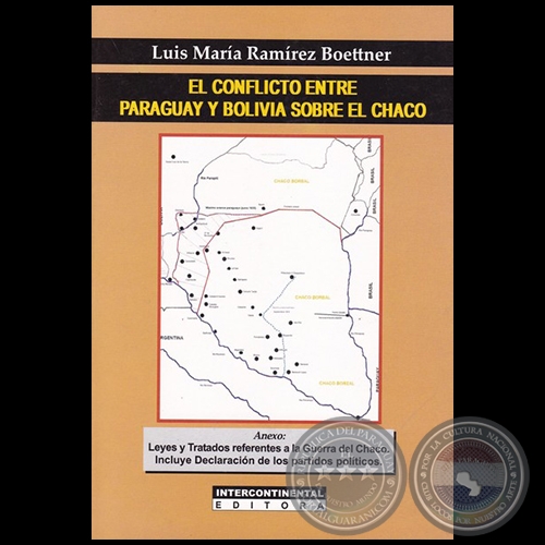 EL CONFLICTO ENTRE PARAGUAY Y BOLIVIA SOBRE EL CHACO - Autor: LUIS MARA RAMREZ BOETTNER - Ao 2016